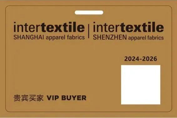 【Intertextile面辅料展贵宾买家年卡】2025年度第三轮申请开启~